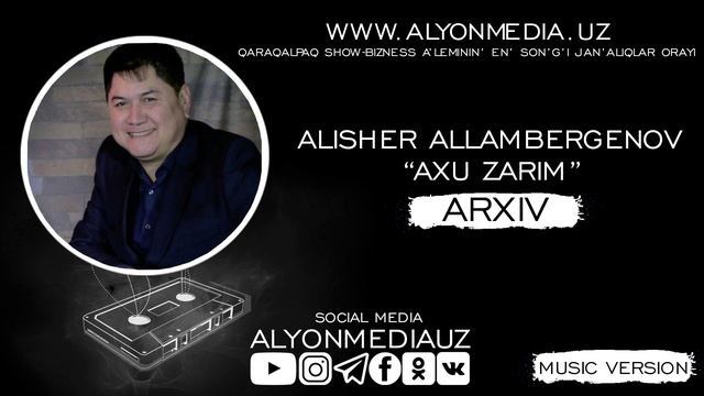 Alisher Allambergenov - Axu zarim | Алишер Алламбергенов - Аху зарым (ARXIV QOSIQLAR)