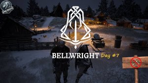 Bellwright, день 7