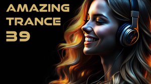 AMAZING TRANCE 39