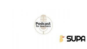 Podcasts for Teachers - Supa