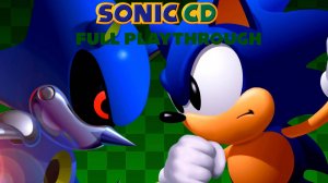 SONIC CD. FULL PLAYTHROUGH.