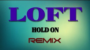 Loft - Hold on (Bmonde & Angleman Remix) VJ AuX