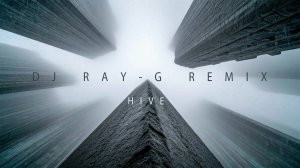 DJ RAY-G REMIX - Hive