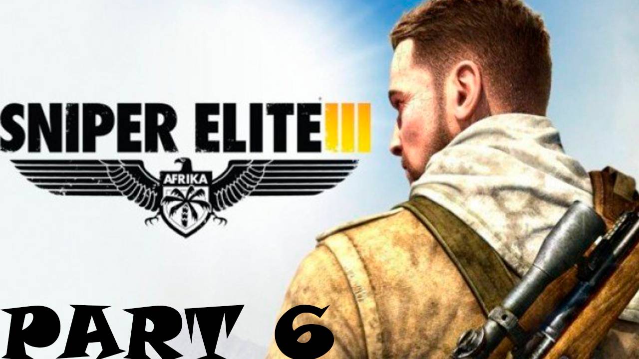 Прохождение игры - Sniper Elite 3 (Без комментариев)