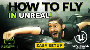 Простая настройка динамического полёта любого персонажа из Character Creator 4 в Unreal Engine