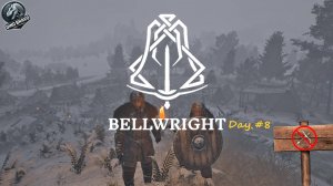 Bellwright, день 8