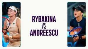 25.04.2025. Елена Рыбакина - Бьянка Андрееску. WTA Madrid. Elena Rybakina - Bianca Andreescu