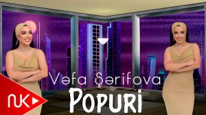 Vəfa Sərifova - Popuri