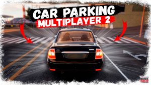 ВПЕРВЫЕ ПОПРОБОВАЛ CAR PARKING MP 2 | GRAND THEFT AUTO VI УЖЕ ВЫШЛА НА МОБИЛКИ - И ЭТО ОНА | CPM2