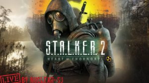 STALKER 2 : Сердце Чернобыля Прохождение #1 Первый взгляд