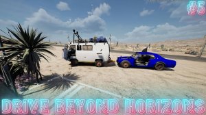 Drive Beyond Horizons - Собираем буханку с прицепом! #5