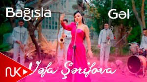 Vəfa Sərifova - Bağışla Gəl