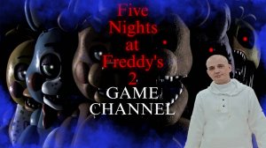 Five Nights at Freddy's 2 Обзор прохождение игры