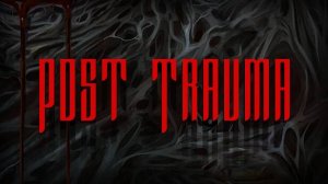 Полное прохождение Post Trauma - ХОРРОР В СТИЛЕ SILENT HILL