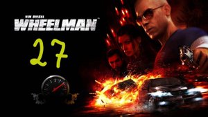 Прохождение Vin Diesel. Wheelman #27 (Догнать водилу)