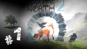 Spirit Of The North 2 ♦ №1 - Пробудили Медведя.
