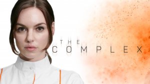 THE COMPLEX: ОСТАТЬСЯ В ЖИВЫХ ( 2 концовки ) 4К