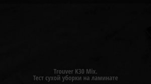 Trouver Wet and Dry Vacuum K30 Mix. Тестирование сухой уборки