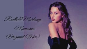 Rodle&Markeny-Memories-(Original Mix)12.05.2025-Camaя&Galina/