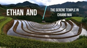 Story # 41:  Ethan and the serene temple in Chiang Mai..