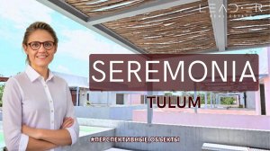 Seremonia в Тулуме — шедевр для жизни и инвестиций