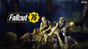 FALLOUT 76 - ОХОТНИК НА КРУПНОГО ЗВЕРЯ | GAMEPLAY 7