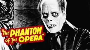 Призрак Оперы - фильм 1925 The Phantom of the Opera 1925 Lon Chaney  Classic, Horror, немое кино