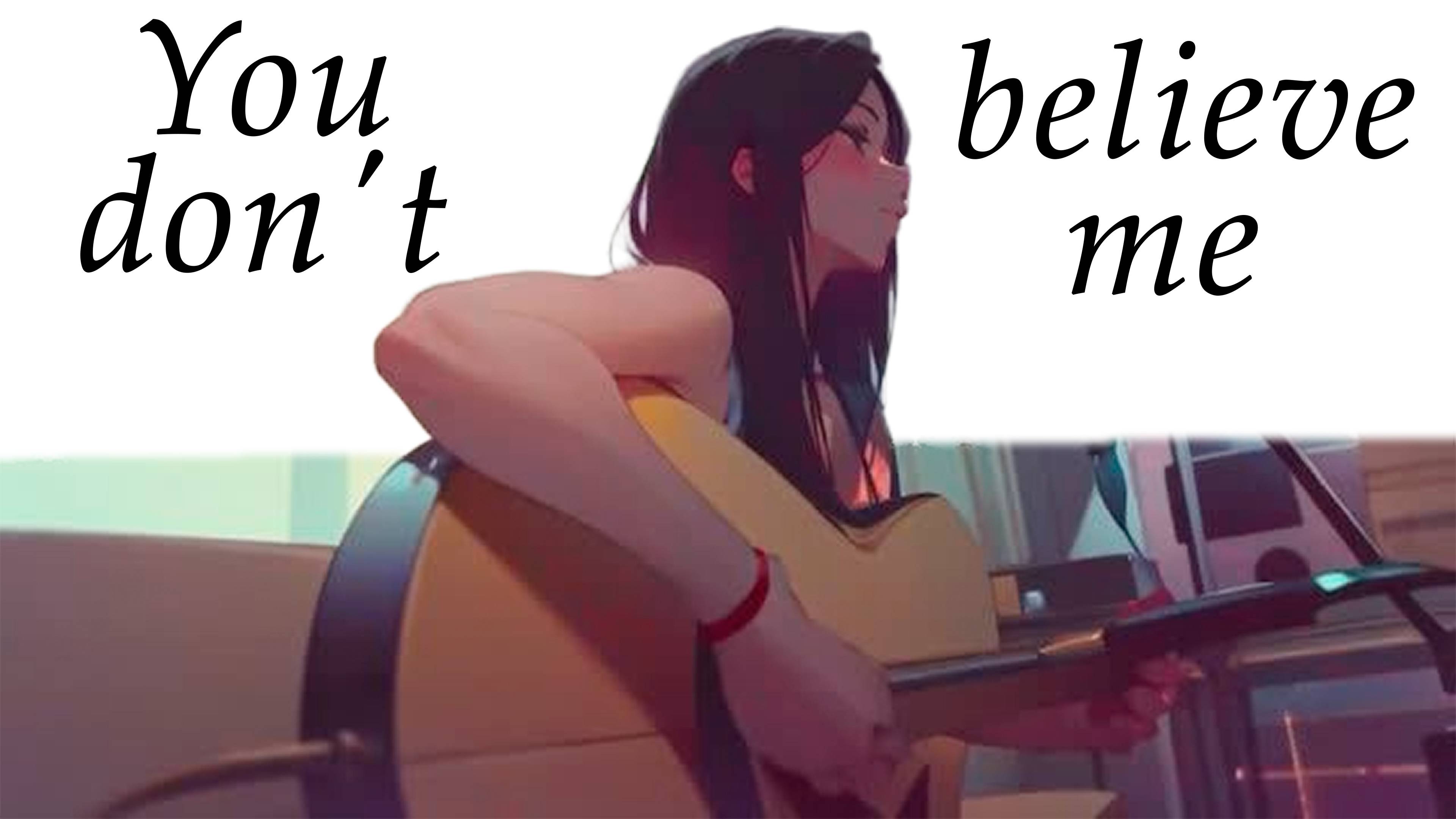 You don't believe me - [Ai / cover / music / anime]