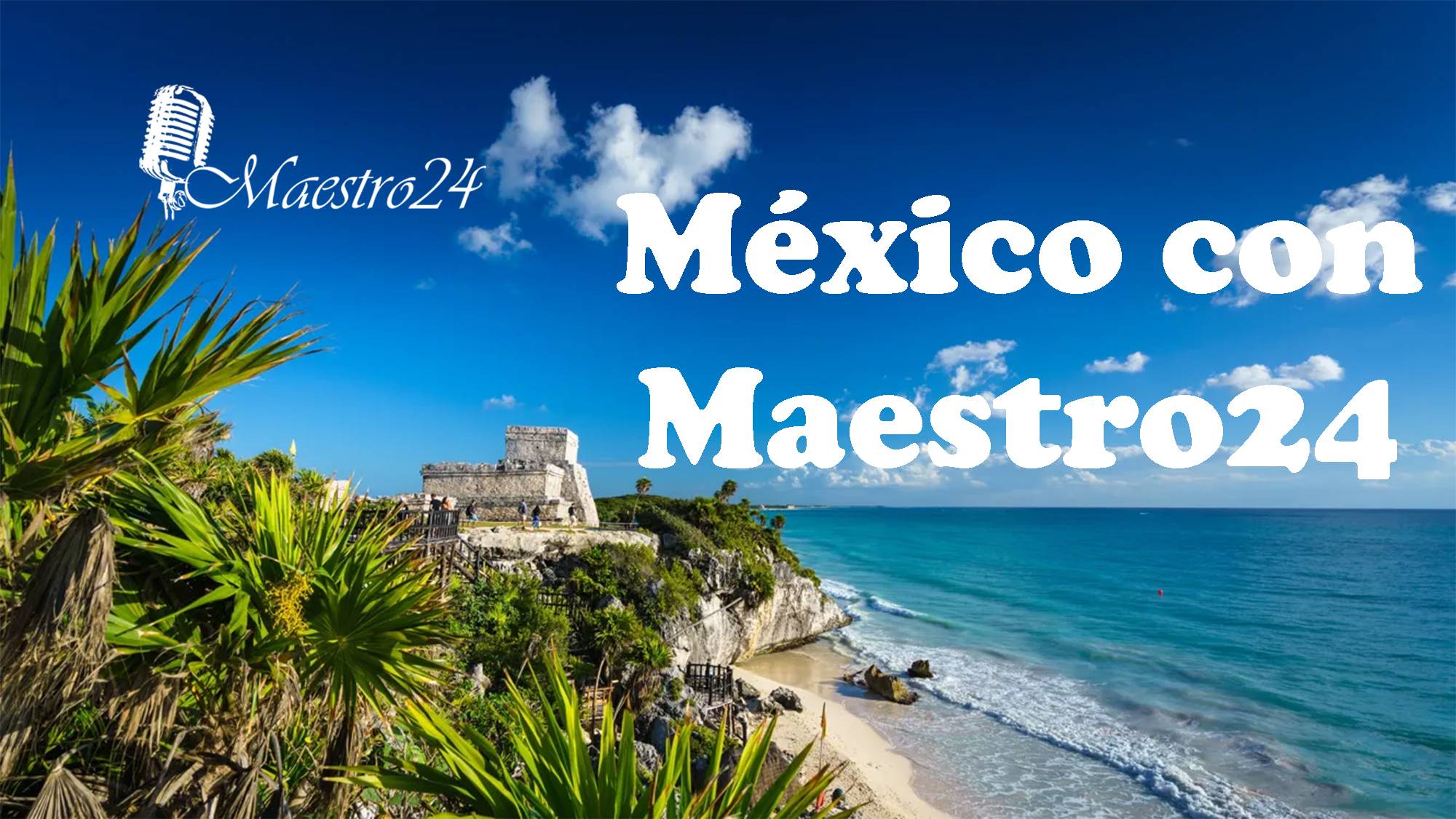 México con Maestro24