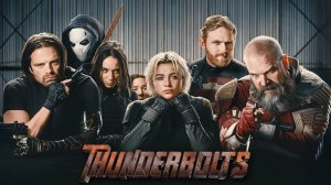 Громовержцы* (2025) | Thunderbolts*