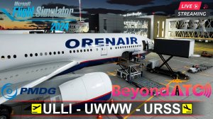 ✈️ ПИТЕР - САМАРА - СОЧИ | MSFS2024 | PMDG BOEING 777-200ER | BeyondATC | GSXpro