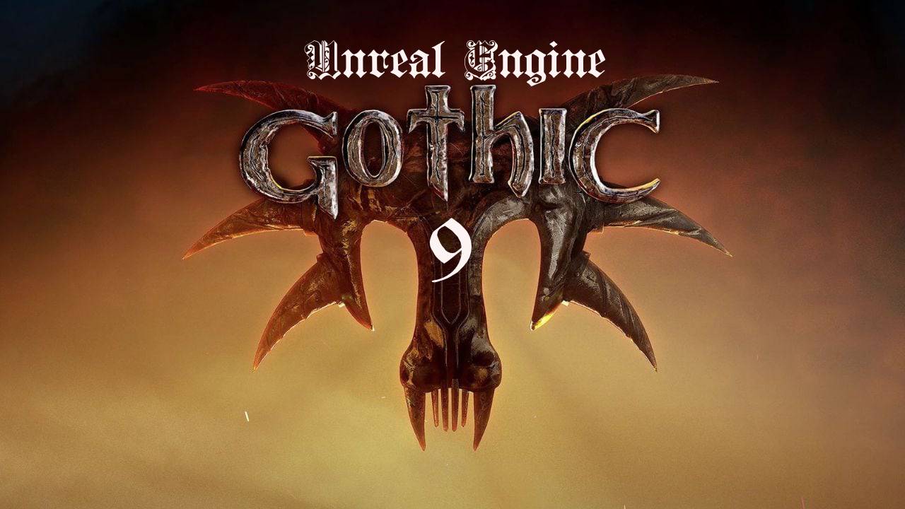 Gothic: Unreal Engine - Возвращение из Нового Лагеря