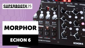 Morphor Echon 6 | Superbooth 2025