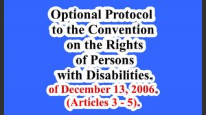 Optional Protocol to the Convention on the Rights of Persons with Disabilities. (Articles 3 - 5).