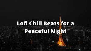 Lofi Chill Beats for a Peaceful Night | AI Music by Suno