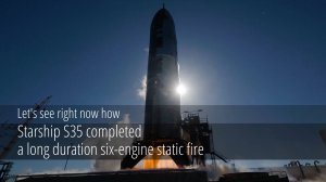 SpaceX Starship S35 completed a long duration six-engine static fire