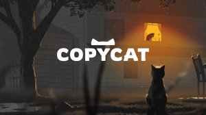 Copycat - Официальный Трейлер кошачей игры (2025)