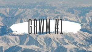 GRWM#1: распаковка для хобби