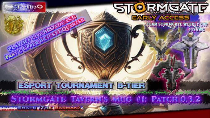 STORMGATE eSPORTS B-Tire: Tavern's Mug #1 PLAYOFF / Part 1