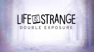 Life is Strange Double Exposure
