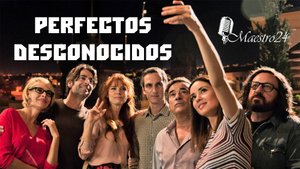 Учите испанский по фильмам - PERFECTOS DESCONOCIDOS