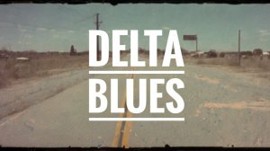 DELTA BLUES| Музыка для настроения 🎧 | Плейлист июня