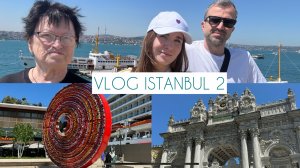 VLOG Стамбул часть 2: Долмабахче, Галатапорт, Галатская башня, Истикляль и обычный Стамбул