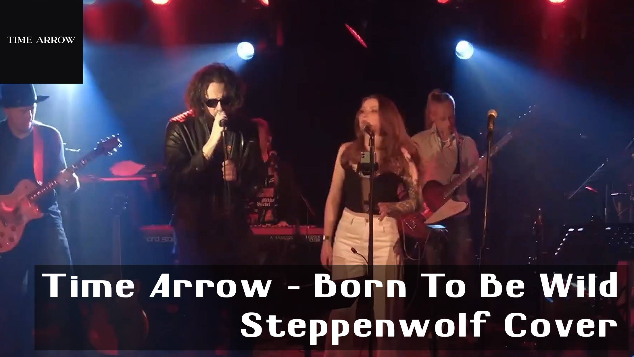 Time Arrow – Born To Be Wild (Steppenwolf Cover)
