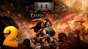 DOOM: The Dark Ages ➤ Прохождение ➤ часть 2