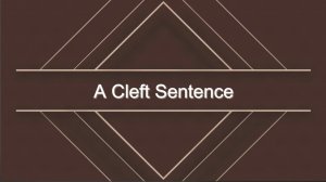 A Cleft Sentence