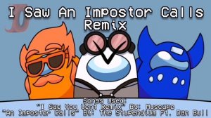 Mashup | MUSCAPE x The Stupendium, Dan Bull - I Saw An Imposter Calls (Remix ver.)