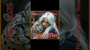 PanteRa - Baila Con El Sol! 2025 (Techno Party Remix)
