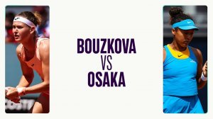 10.05.2025. Мария Боузкова - Наоми Осака. WTA 1000 Rome. Marie Bouzkova - Naomi Osaka