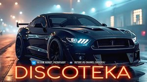 DISCOTEKA - The Latest Cool Car Music Remixes - Лучшая Музыка В Машину и Для Тренировки